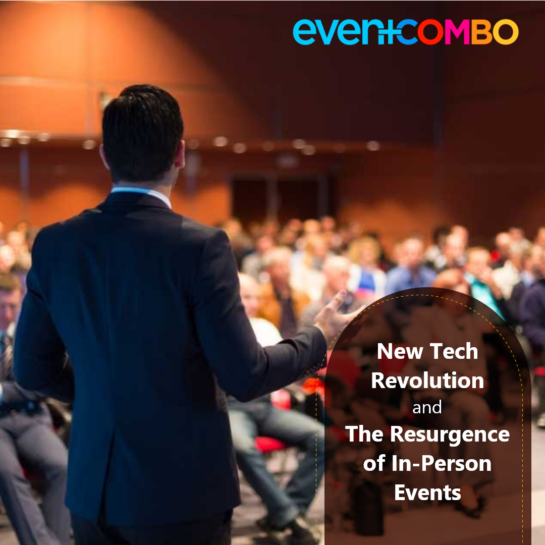 The Resurgence of In-Person Events in the Era of a New Tech Revolution