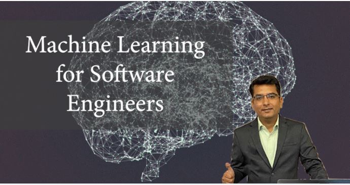 MACHINE LEARNING FOR SOFTWARE ENGINEERS