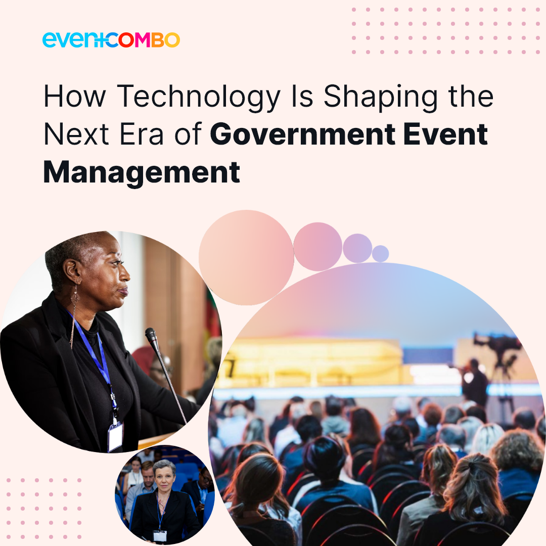 Harnessing the Power of Tech: A New Paradigm for Government Event Management 
