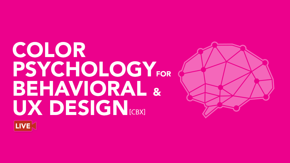 Color Psychology for Behavioral & UX Design (2022 Spring)