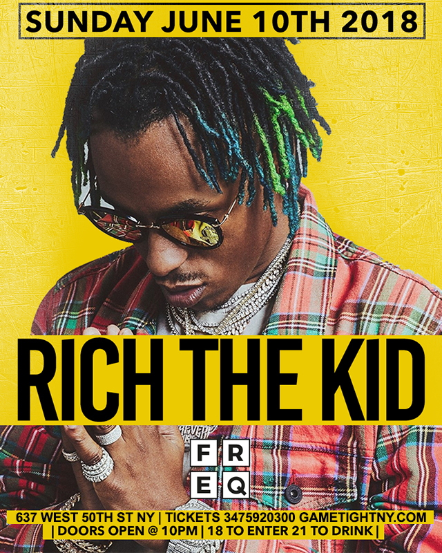 Rich the Kid live at Freq NYC 2018 (18+ to Party)