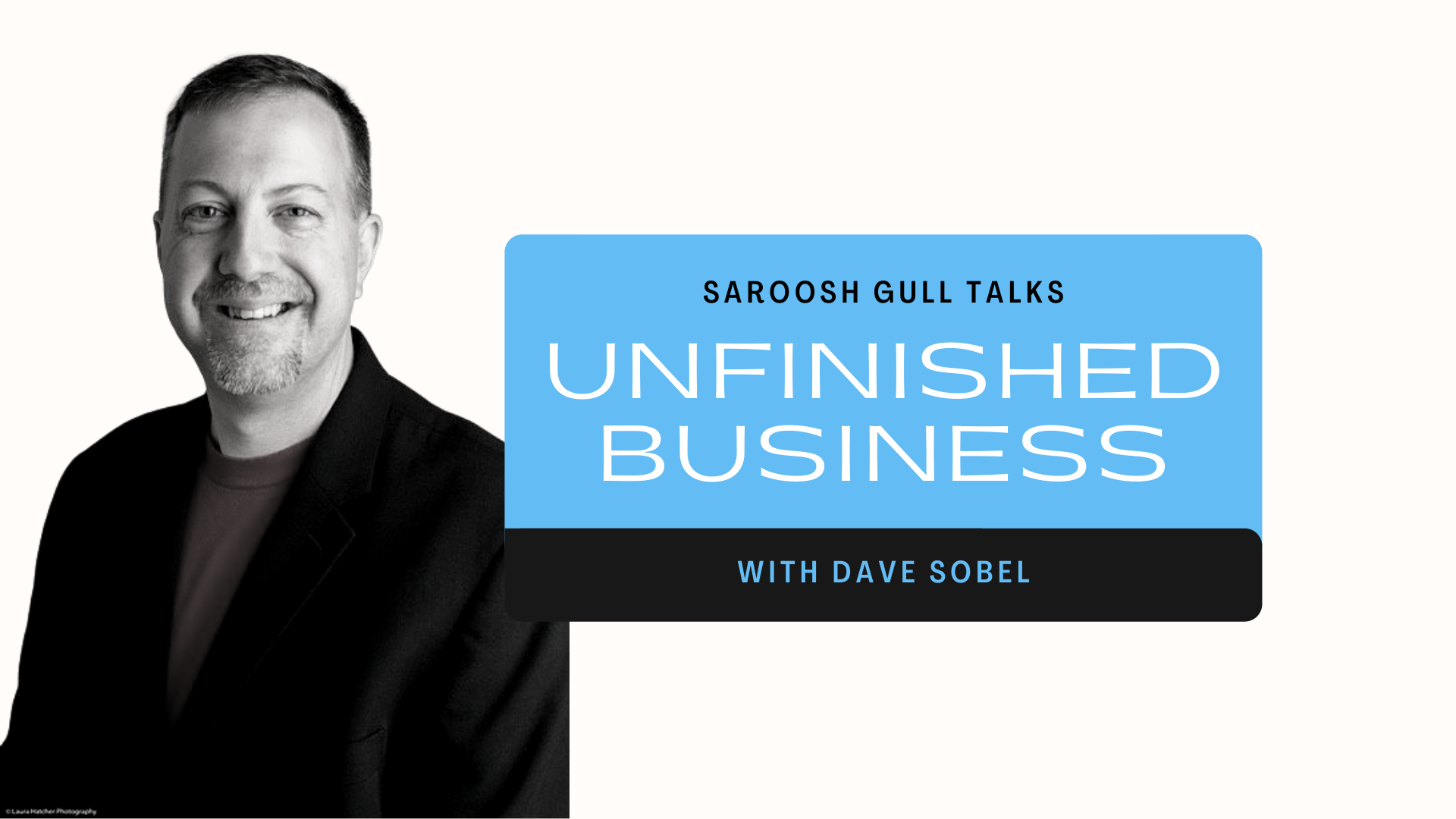 Unfinished Business with Dave Sobel