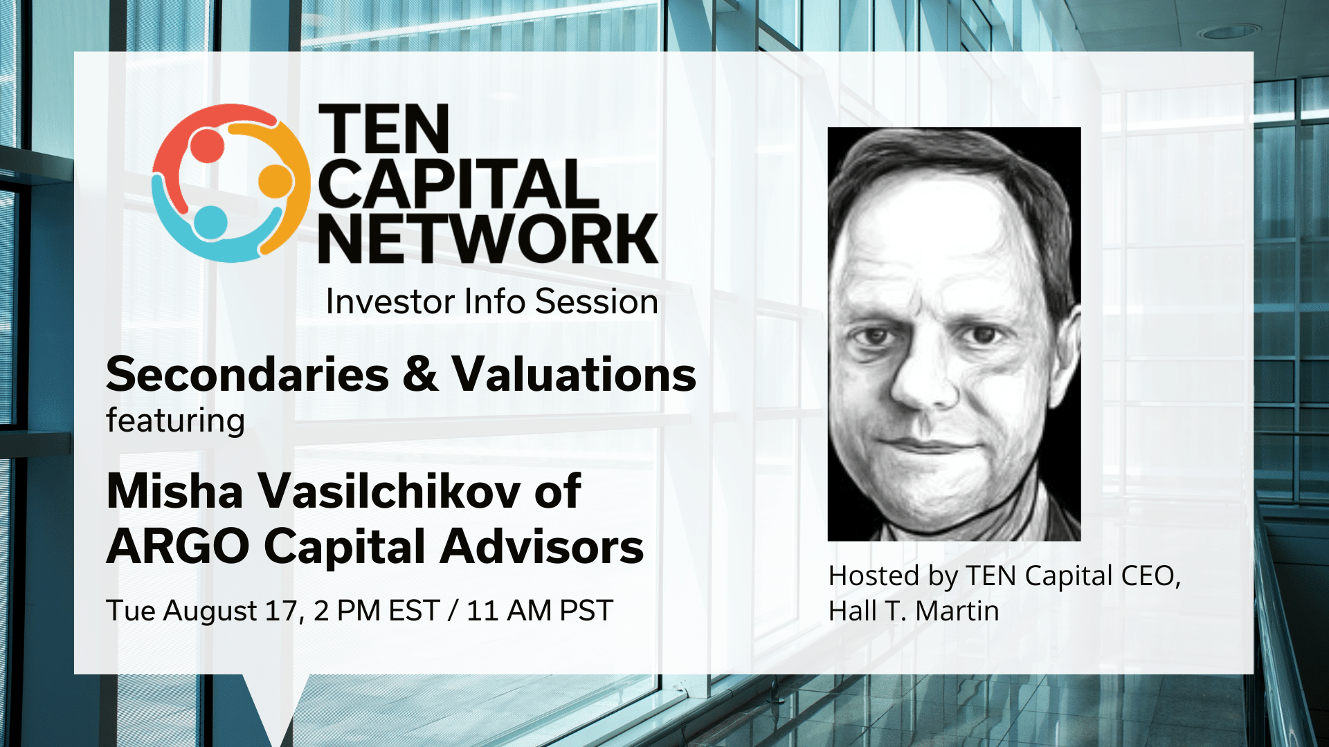TEN Capital Investor Info Session: Learn how to Analyze a Secondary Offering, Including Valuation ft. Misha Vasilchikov of ARGO Capital Advisors