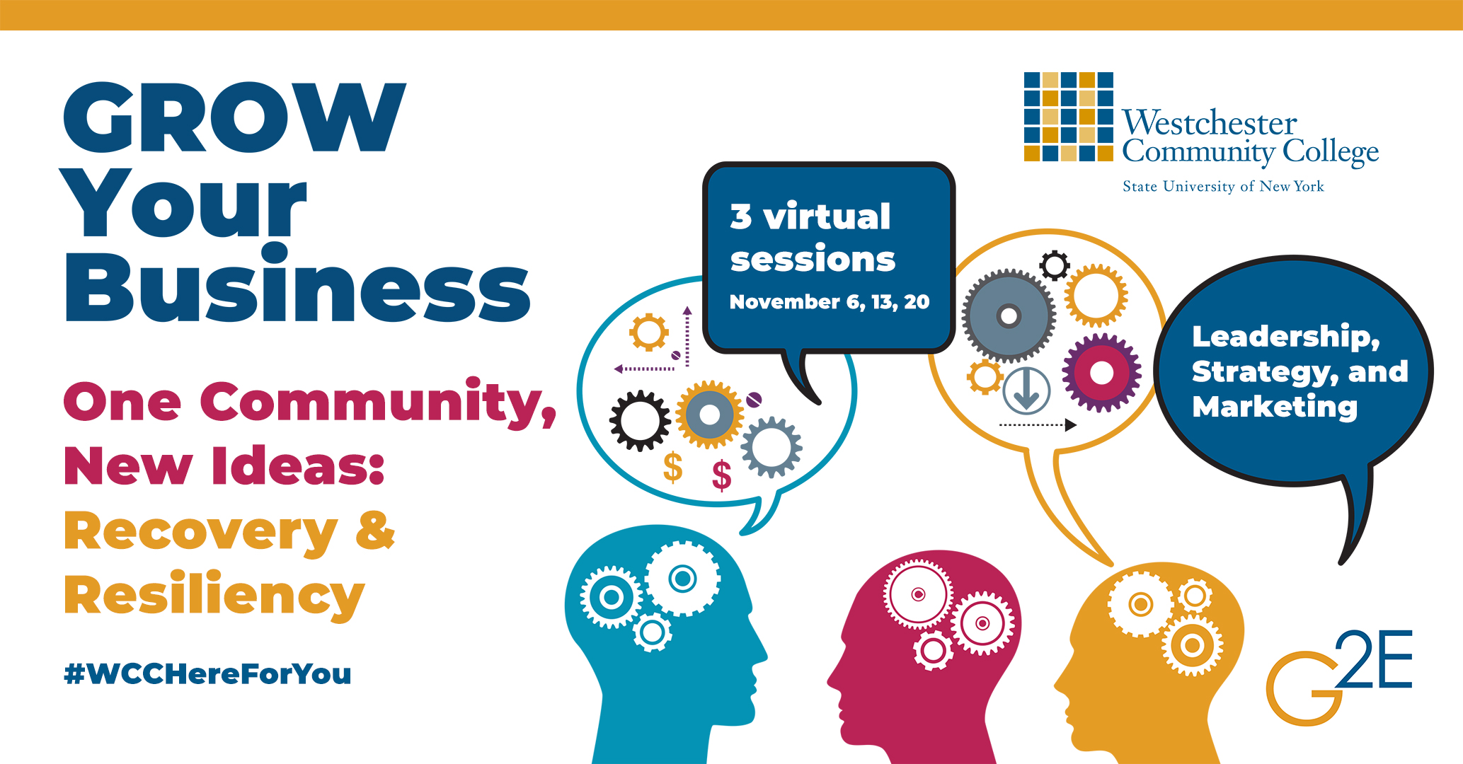 GROW YOUR BUSINESS. ONE COMMUNITY, NEW IDEAS:
RECOVERY AND RESILIENCY!