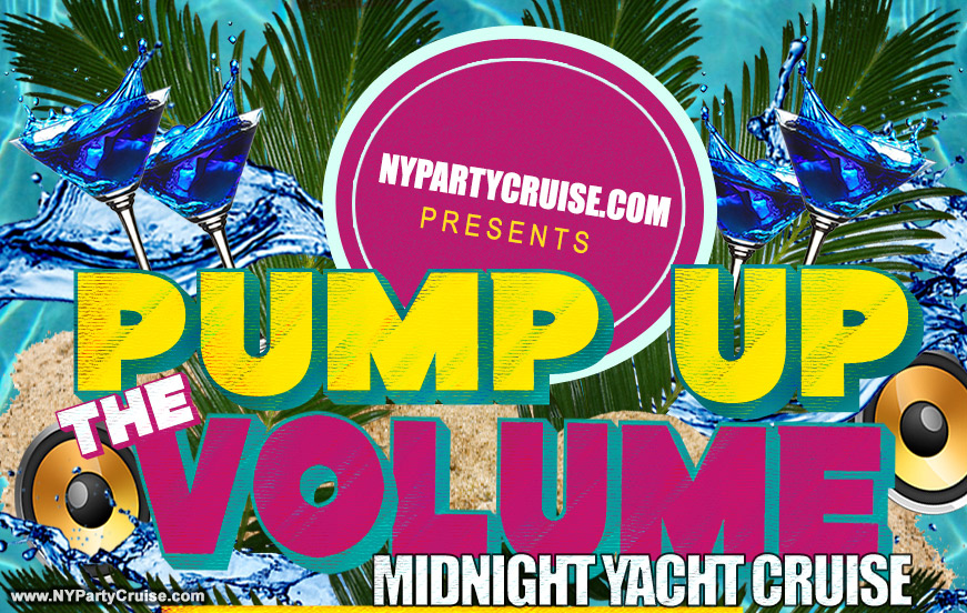Pump Up The Volume Midnight Yacht Cruise