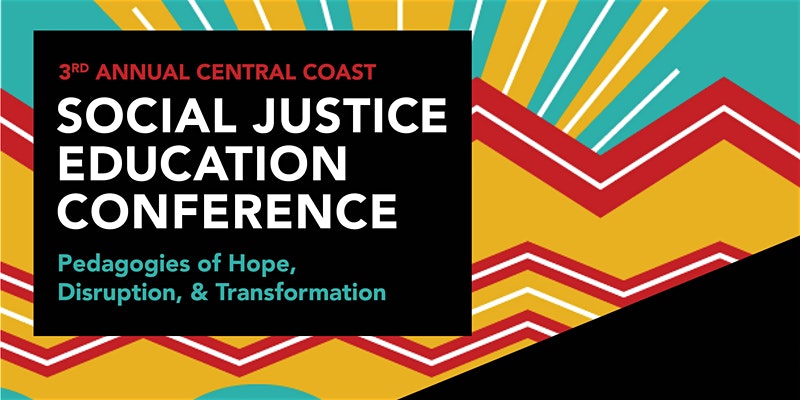 3rd Annual Central Coast Social Justice Education Conference