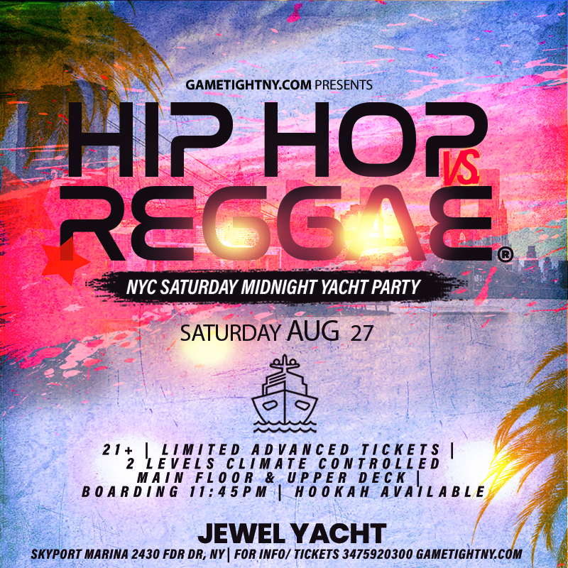 NYC Saturday Midnight Cruise Jewel Yacht Hip Hop vs Reggae® Skyport Marina 2022