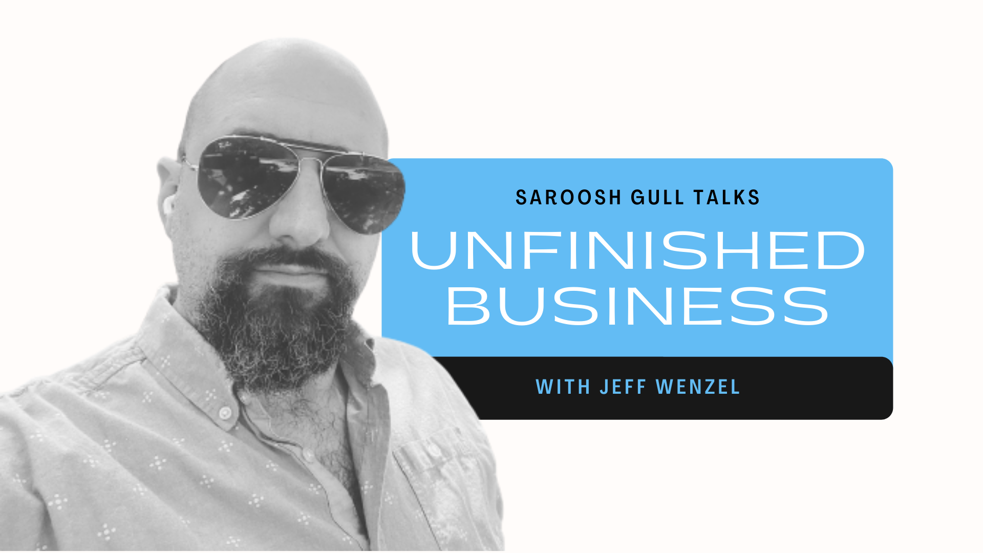Unfinished Business with Jeff Wenzel