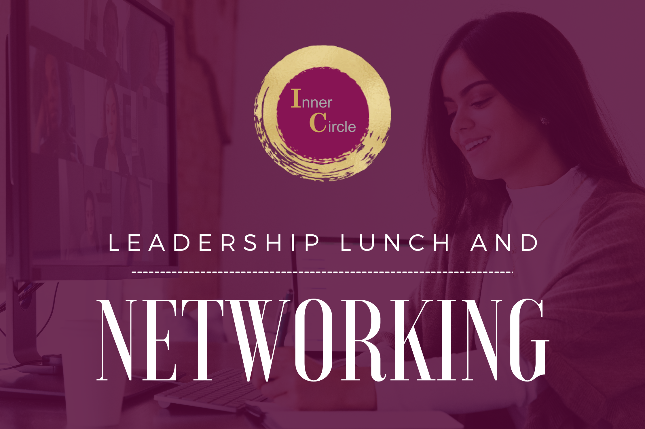 Inner Circle - VIRTUAL Leadership Lunch + Networking Event