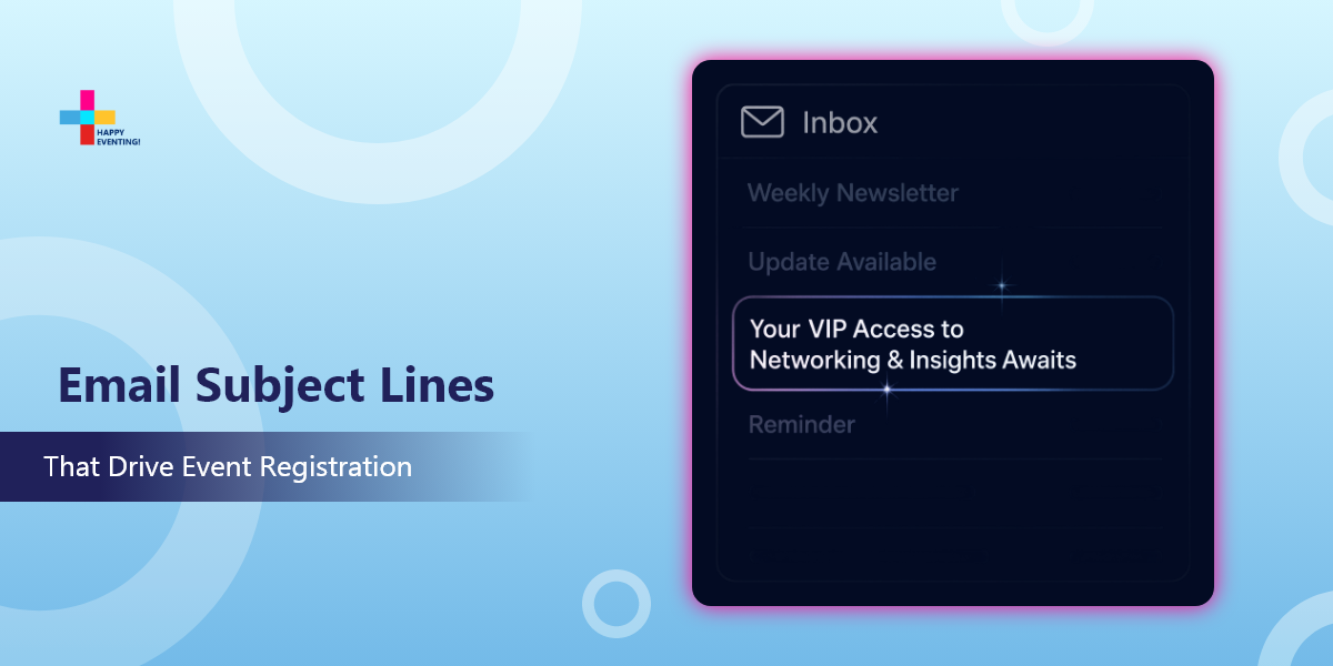 Best Email Subject Line Strategy for Event Registration – Backed by Psychology 