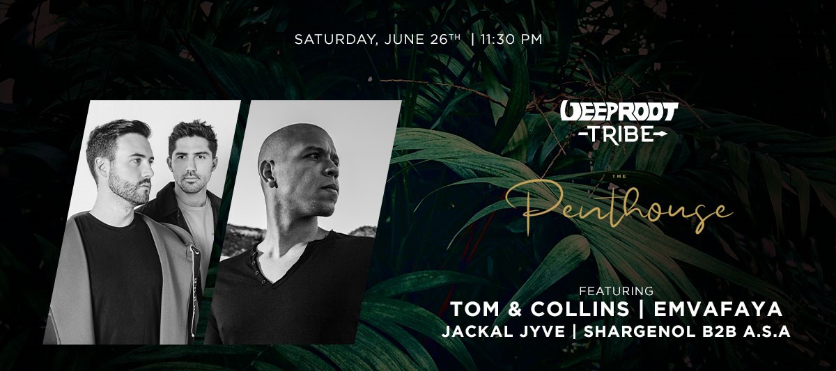 Deep Root Tribe At The Penthouse Ft. Tom & Collins x Emvafaya 6/26