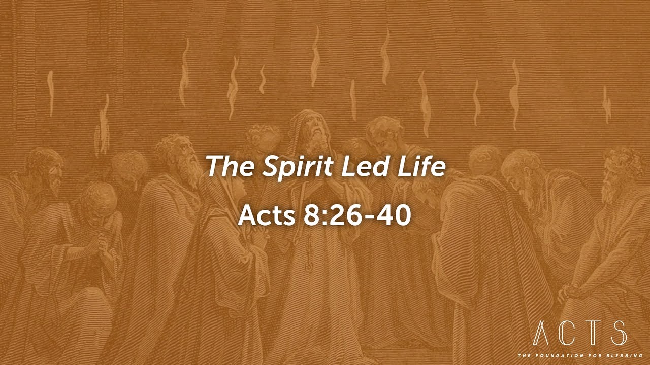 The Holy Spirit's Leading (Acts 8:26-40)