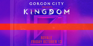 Gorgon City at Royale | 10.13.17 | 10:00 PM | 21+