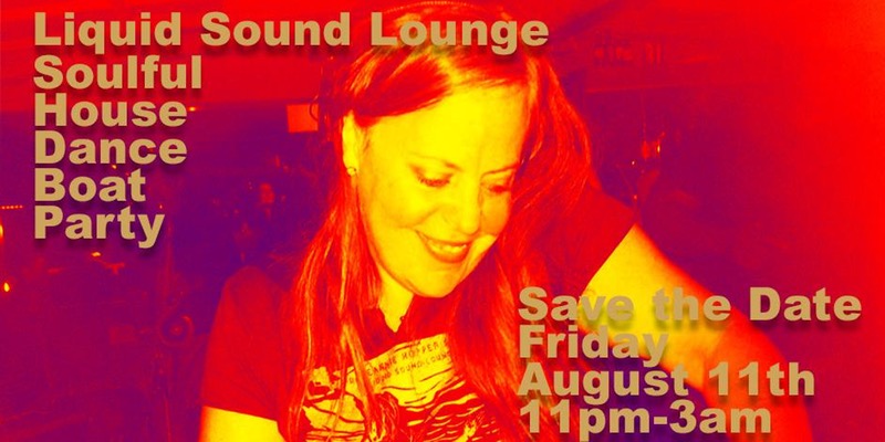 Liquid Sound Lounge Soulful House Dance Boat Party, est. 1999