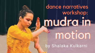 Dance narratives workshop: Mudra in Motion