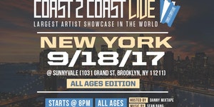 Coast 2 Coast Live Artist Showcase | NYC All Ages Edition 9/18/17