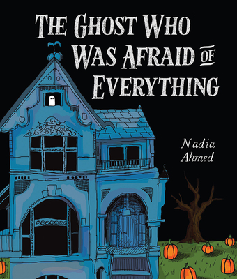 Author Event with Nadia Ahmed/The Ghost Who Was Afraid of Everything Author Event with Nadia Ahmed/The Ghost Who Was Afraid of Everything