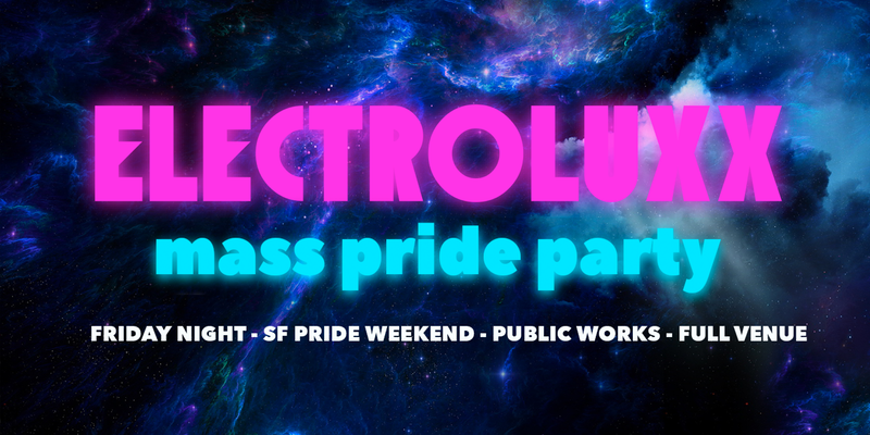 Electroluxx: Mass Pride Party @ Public Works (Full Venue)