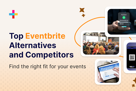 Top 8 Eventbrite Alternatives and Competitors 