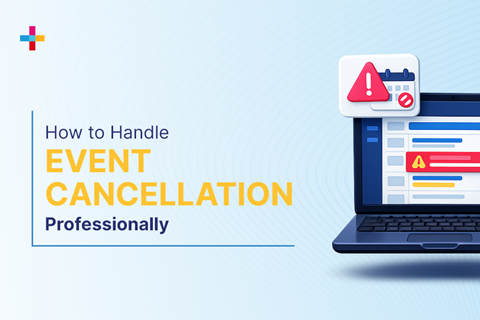 Event Cancellation: The Best Guide to Cancel Events Professionally
