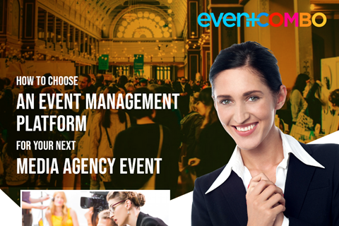 How to Choose an Event Management Platform for Your Next Media Agency Event