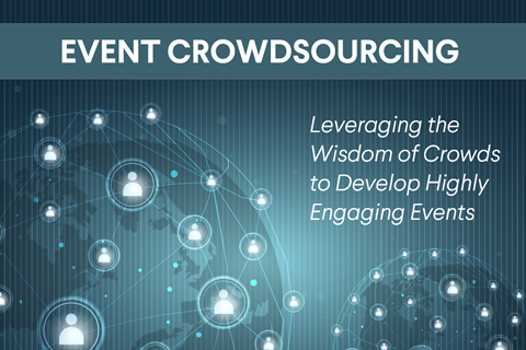Event Crowdsourcing - Leveraging the Wisdom of Crowds to Develop Highly Engaging Events  