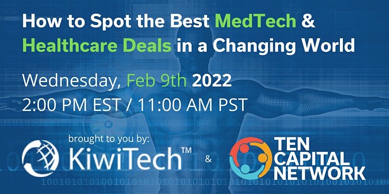 TEN Capital & KiwiTech Presents: How to Spot the Best MedTech & Healthcare Deals in a Changing World