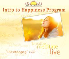 Breath, Meditate, Be Happy - INTRODUCTION TO HAPPINESS PROGRAM