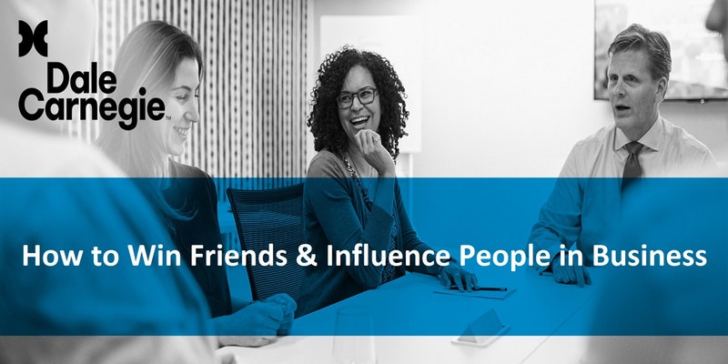 How to Win Friends & Influence People in Business