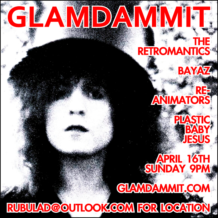 Glamdammit : The Retromantics, Bayaz, Re-Animators, Plastic Baby Jesus 