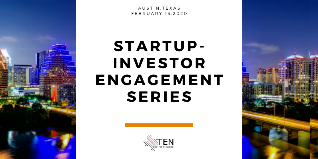 Austin: TEN Capital Startup-Investor Engagement Series 
