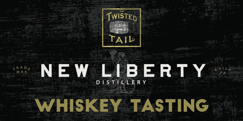 New Liberty Distillery Whiskey Tasting at The Twisted Tail