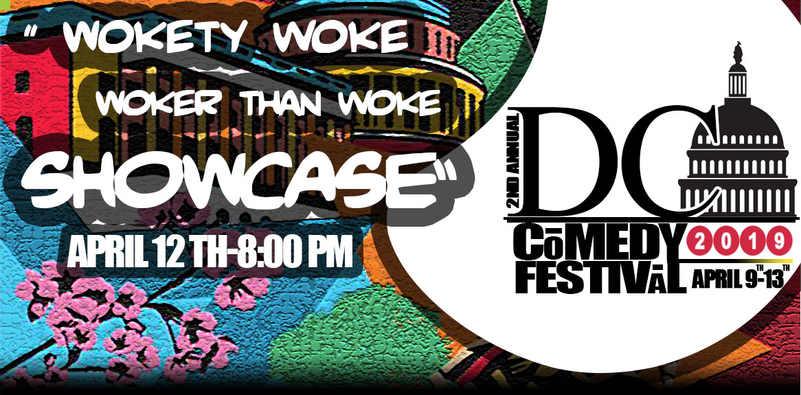 DC Comedy Festival: Wokety Woke Woker than Woke DC Comedy Festival: Wokety Woke Woker than Woke