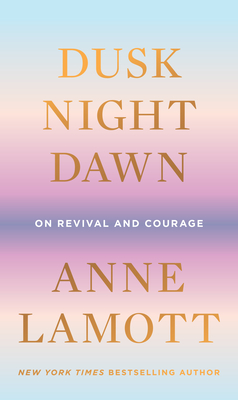 Virtual event with Anne Lamott/Dusk, Night, Dawn