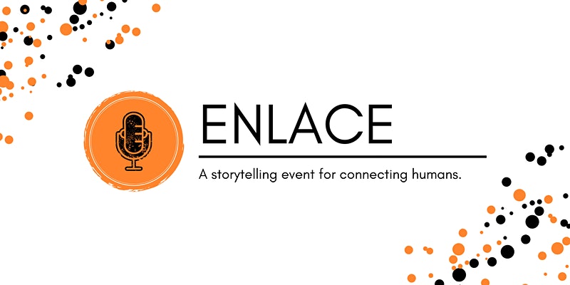 Enlace: A Storytelling Event for Connecting Humans