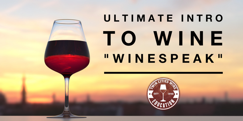 The Ultimate Intro to Wine (Winespeak)