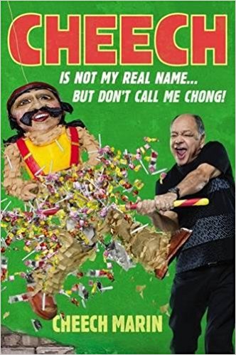 Cheech Marin: Cheech Is Not My Real Name: ...But Don't Call Me Chong