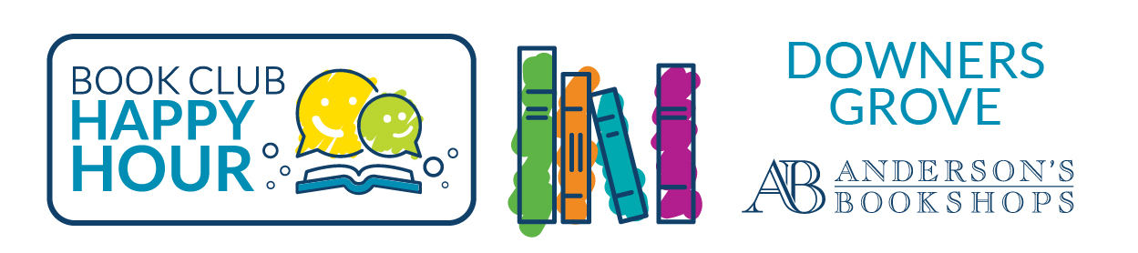 Book Club Happy Hour at Anderson's Bookshop Downers Grove! Book Club Happy Hour at Anderson's Bookshop Downers Grove!