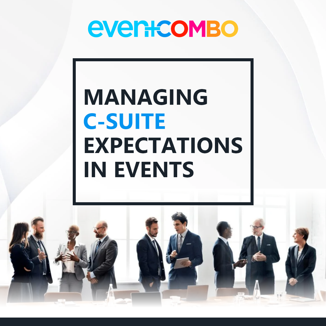 6 Key Strategies for Managing C-Suite Attendee Expectations in Events 