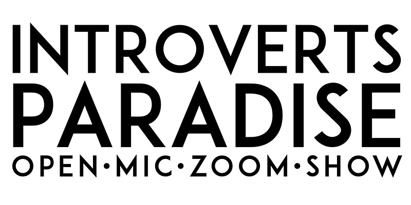 Introverts Paradise Open Mic - Fridays!