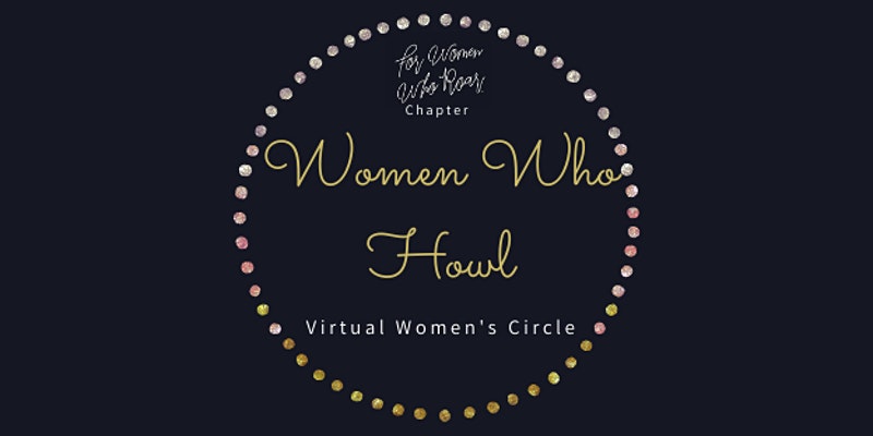Women Who Howl Virtual Women's Circle