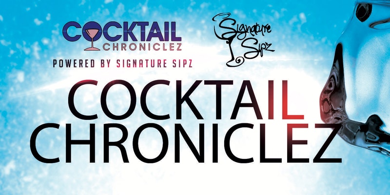 Cocktail Chroniclez powered by Signature Sipz