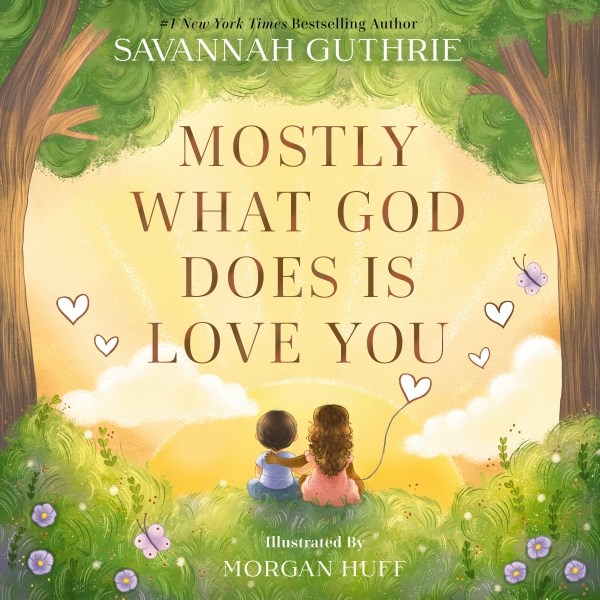 Author Event with Savannah Guthrie/Mostly What God Does Is Love You Author Event with Savannah Guthrie/Mostly What God Does Is Love You