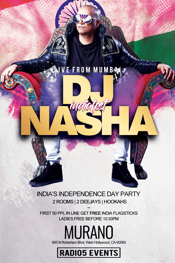 Radio5 Events presents, Indiafest 2019 - India's Independence Day Party @ Celebrity Hotspot Murano in West Hollywood with Mumbai's Celebrity DJ Nasha! 2 Rooms, 2 Deejays, Hookahs and more!