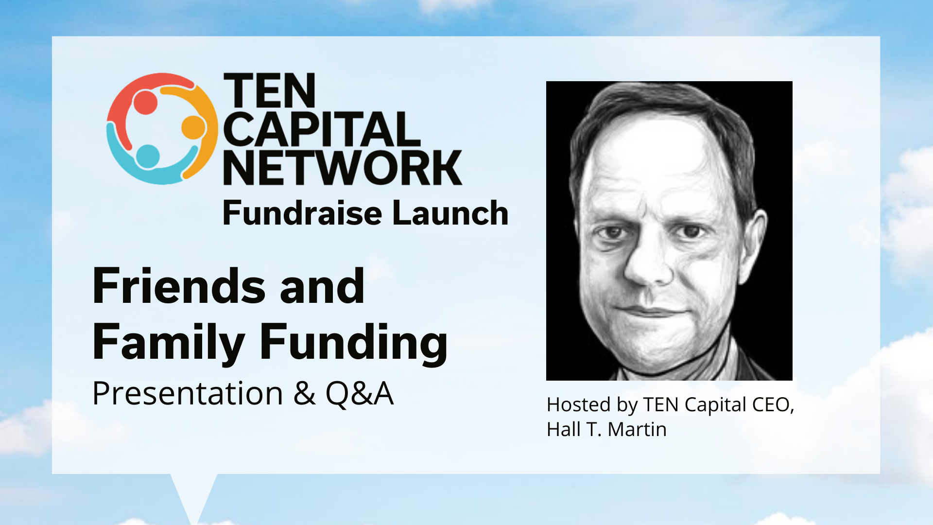 TEN Capital Fundraise Launch Program: Friends and Family Funding Q&A