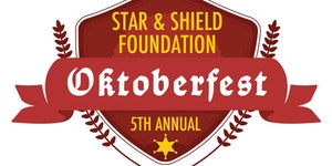 5th Annual Star & Shield Foundation OKTOBERFEST!