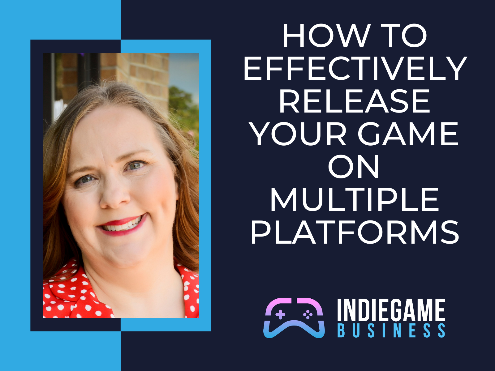 How To Effectively Release Your Game On Multiple Platforms