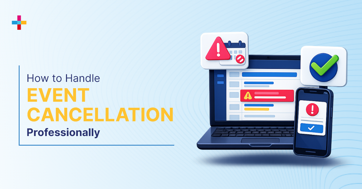 Event Cancellation: The Best Guide to Cancel Events Professionally