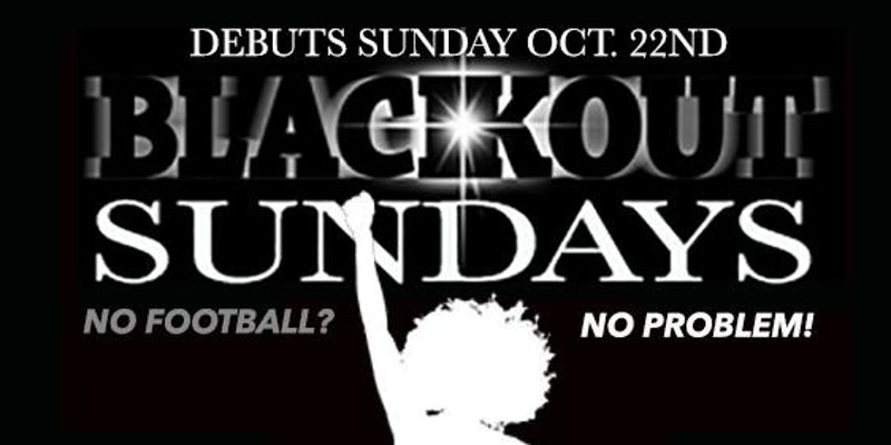 BLACKOUT SUNDAYS AT COVE LOUNGE