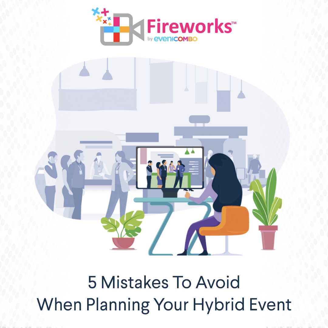 5 Mistakes to Avoid When Planning Your Hybrid Event 